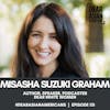 131 // Misasha Suzuki Graham // Author, Speaker, Podcaster // Dear White Women