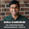 134 // Suraj Kandukuri // Host - Brown People We Know
