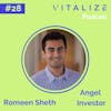 Angel Investing: Romeen Sheth, on Growing and Connecting Authentically as an Operator, Investor, and Creator