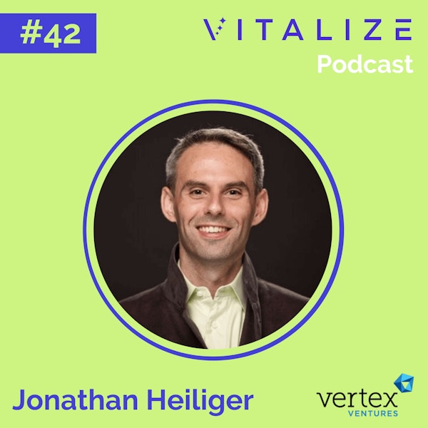 How to Stay Laser Focused in the Rapidly Changing VC Industry, with Jonathan Heiliger of Vertex Ventures US | Startup Investing