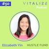 Investing in Emerging Markets, Lessons from Raising a Second Fund, and the Story behind Those Twitter Threads, with Elizabeth Yin of Hustle Fund