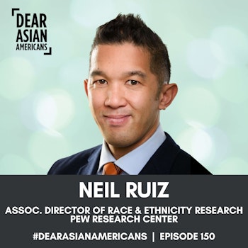 150 // Neil Ruiz // Associate Director of Race and Ethnicity Research at Pew Research Center // More Data, More Answers