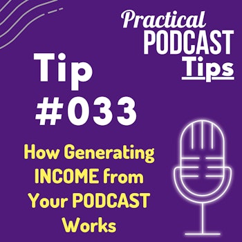 How Generating INCOME from Your PODCAST Works