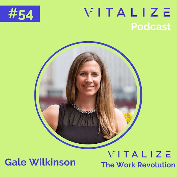 The Work Revolution: Inside VITALIZE's Investment Focus with Gale Wilkinson