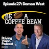 Damon West: Be A Coffee Bean Part 1 | EP27