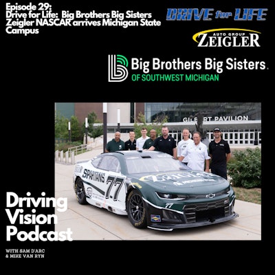 Episode image for Drive for Life: Big Brothers Big Sisters SW MI | Zeigler and Michigan State at MIS - EP29