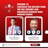 Episode 10: Cracking the Success Code: The Pro Mindset and Insurance Insights with Geremie Fiorini
