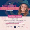Episode 3 | Master your Branding on Social Media as a Mortgage Professional