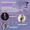 Episode 7: Transforming Transactions into Triumphs: A Conversation with Cyndi Guajardo