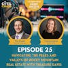 Episode 25: Navigating the Peaks and Valleys of Rocky Mountain Real Estate with Treasure Davis