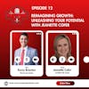 Episode 12: Reimagining Growth: Unleashing Your Potential with Jeanette Cofer