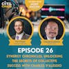 Episode 26: Synergy Chronicles: Unlocking the Secrets of Collective Success with Charles D'Alessio