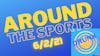 Episode image for Around The Sports 6/2/21