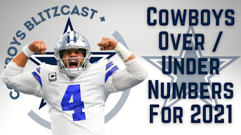 Cowboys Daily Blitz – 7/30/21 – Cowboys Player Over/Under Predictions For 2021