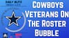 Daily Blitz - 6/8/21 – Cowboys Veterans Who Might Be On The Roster Bubble