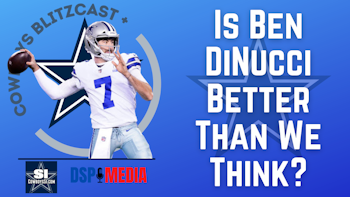 Daily Blitz - 6/23/21 – Is Ben DiNucci Better Than We Think?