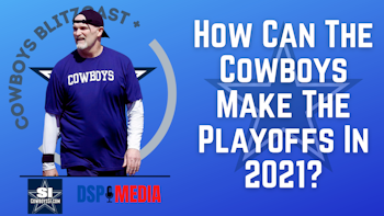 Daily Blitz – 7/1/21 – How Can The Cowboys Make The Playoffs In 2021?