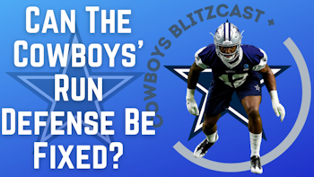 Daily Blitz – 7/13/21 – Can The Cowboys Run Defense Be Fixed?