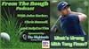 Ep12: What's Wrong With Tony Finau? | Timm's New Favorite Golfer