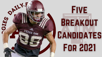 Texas A&M Aggies Daily Blitz – 8/3/21 – Five Breakout Candidates For 2021