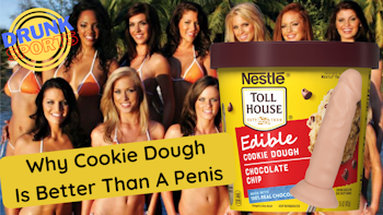 Top Reasons Why Cookie Dough Is Better Than A Penis