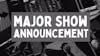 Show Open and Major Show Announcement 6/22/22