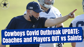 Cowboys Covid Outbreak Update: Players and coaches OUT
