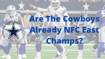 Dallas Cowboys Daily Blitz – 10/11/21 – Are The Cowboys Already Champs Of The East?