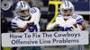 Solving The Cowboys Offensive Line Problems