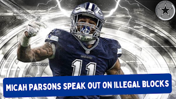 Cowboys Micah Parsons Speaks Out On Illegal Blocks