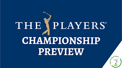 Episode image for 2022 The Players Championship Preview