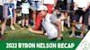 Episode image for 2022 AT&T Byron Nelson Championship Recap - PGA Tour