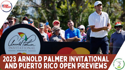 Episode image for 2023 Arnold Palmer Invitational / Puerto Rico Open Preview Show