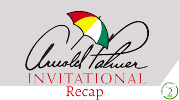 The 2022 Arnold Palmer Invitational Recap