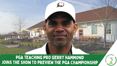 Episode image for Gerry Hammond of The Golf Depot Joins the Show to Preview the PGA Championship