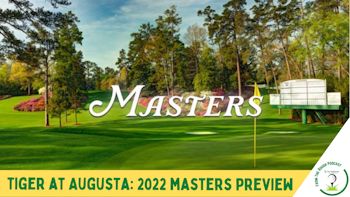 Tiger Woods at Augusta: 2022 Masters Preview