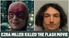 How Ezra Miller Killed the Flash Movie
