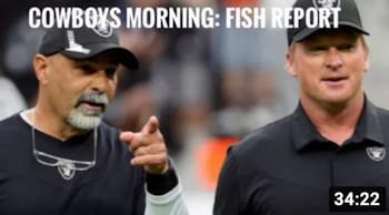 Fish Report Podcast - Cowboys MORNIN' Fish Report - Somebody eMail Gruden!