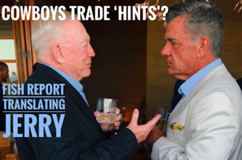 Fish Report Podcast - JERRY TRADE 'HINTS'? MORNIN', #DallasCowboys