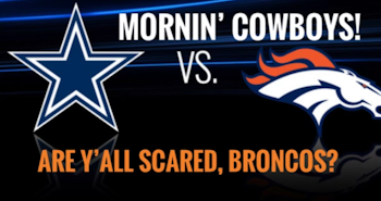 #DallasCowboys  MORNIN’ - scared Broncos? Fish Report