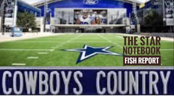 Dallas Cowboys Fish Report NOTEBOOK at The Star