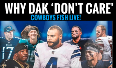 Episode image for #DallasCowboys WHY DAK 'DOESN'T CARE! .... :) Fish Report LIVE