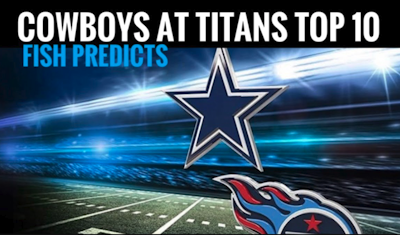 Episode image for #DallasCowboys at Titans - TOP 10 PREDICTIONS - Fish Report LIVE!