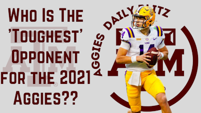 Episode image for Texas A&M Aggies Daily Blitz – 8/18/21 – Ranking The Aggies’ 2021 Opponents By ‘Toughness’