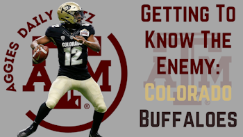 Texas A&M Aggies Daily Blitz – 9/8/21 – Getting To Know The Enemy: Colorado Buffaloes