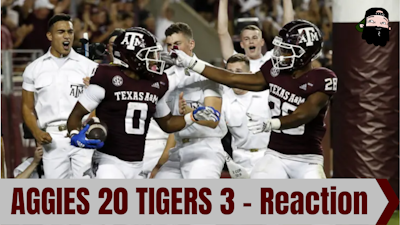 Episode image for #TexasA&M #Reaction - #Aggies 20 #Tigers 3