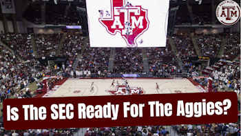 Is The SEC Ready For The Aggies?