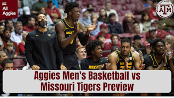 Texas A&M Aggies vs Missouri Tigers Men's Basketball Preview