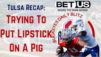 The Ohio State Buckeyes Daily Blitz - 9/21/21 - Tulsa Recap: Trying To Put Lipstick On A Pig