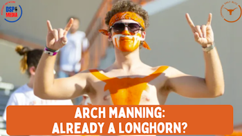 Is Arch Manning Already a Longhorn?